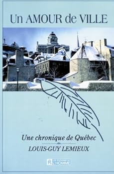 Mass Market Paperback Un amour de ville: Une chronique de Que´bec (French Edition) [French] Book