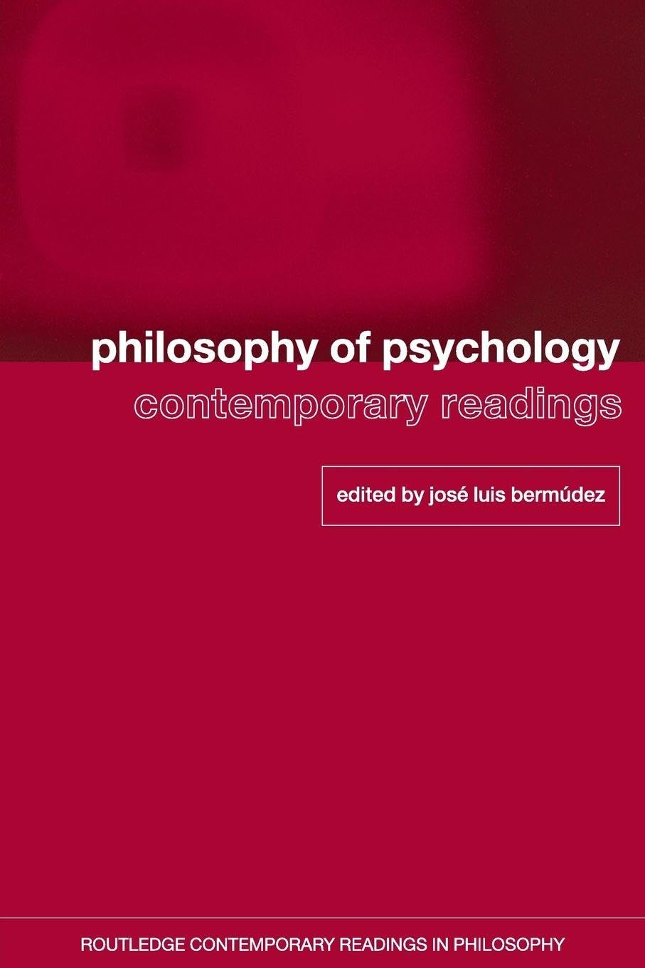 Philosophy of Psychology: Contemporary Readings - 9780415368629