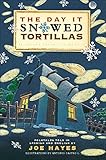 The Day It Snowed Tortillas / El Dia Que Nevaron Tortillas
