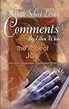 Sabbath School Lesson Comments By Ellen G. White - 4th Quarter 2016 (October, November, December 2016 Book 33)