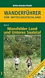 mansfelder land süßer see  Mansfelder Land und Unteres Saaletal: Wanderführer für Mitteldeutschland. Band 3: 22 Rund- und Streckenwanderungen