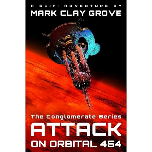 Attack on Orbital 454 Audiolibro Por Mark Clay Grove arte de portada