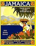  Jamaica 2021 Weekly Planner: Vintage Travel Poster Cover  Jan 1, 2021 to Dec 31, 2021  Full Year Calendar Page  8.5 X 11 Inches  120 Pages  Inspirational Quotes & Pages for Notes