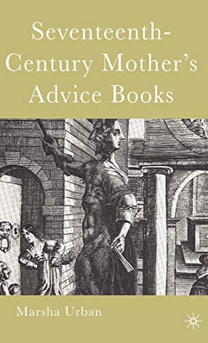 Seventeenth-Century Mother’s Advice Books