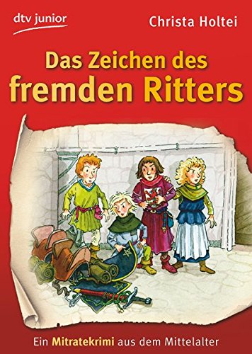 Das Zeichen des fremden Ritters, Ein Mitratekrimi aus dem Mittelalter