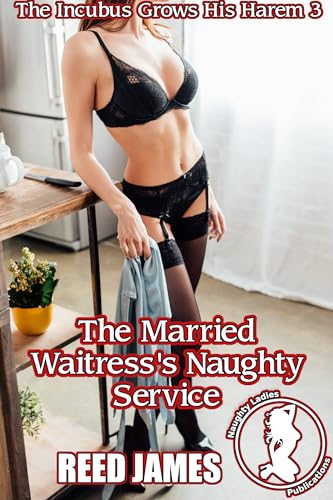 The Married Waitress's Naughty Service (The Incubus Grows His Harem 3)