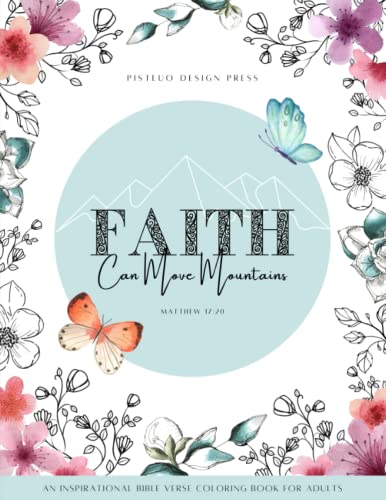 An Inspirational Bible Verse Coloring Book For Adults: Faith Can Move Mountains - A Christian Coloring Book With Bible Verses And Scriptures For Devotion, Meditation & Relaxation #TOP9