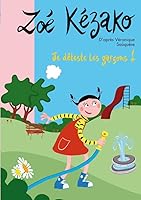 Zoé Kézako 08 - Je déteste les garçons ! 2012014143 Book Cover
