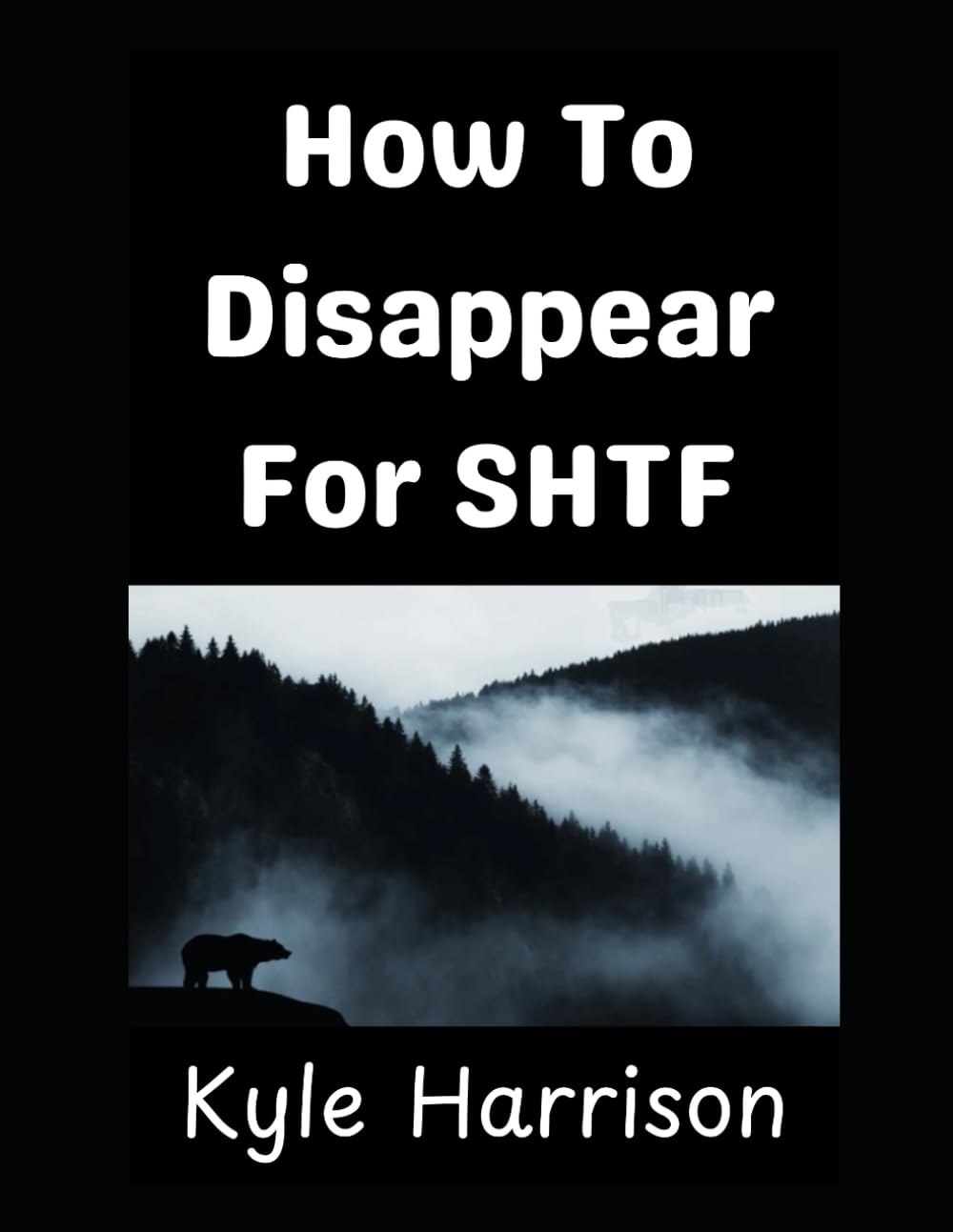 How To Disappear For SHTF: Why Being Invisible May Be Your Most Powerful Survival Strategy (Preparedness Post with Kyle Harrison)