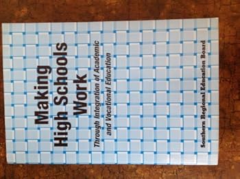 Paperback Making High Schools Work : Through Integration of Academic and Vocational Education Book