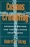  Cosmos Crumbling: American Reform and the Religious Imagination
