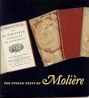 The Stolen Texts of Moliere: An Exhibition of Plagiarized, Pirated & Misappropriated Works from the Walter L. Pforzheimer Collection 0845731610 Book Cover