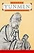 Master Yunmen: From the Record of the Chan Master "Gate of the Clouds"