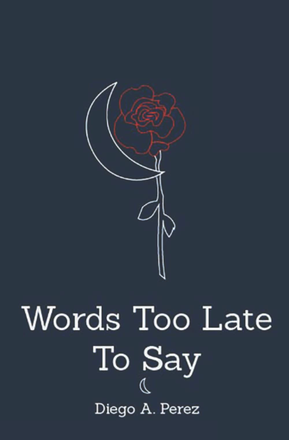 Words Too Late to Say