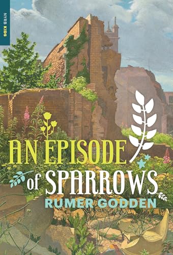 An Episode of Sparrows (New York Review Children's Collection)