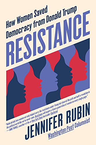 Resistance How Women Saved Democracy From Donald Trump Kindle Edition By Rubin Jennifer Politics Social Sciences Kindle Ebooks Amazon Com Resistance How Women Saved Democracy From Donald Trump Kindle Edition By Rubin Jennifer Politics Social Sciences Kindle Ebooks Amazon Com
