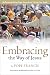 Embracing the Way of Jesus: Reflections from Pope Francis on Living Our Faith