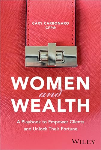 Women and Wealth: A Playbook to Empower Clients and Unlock Their ...
