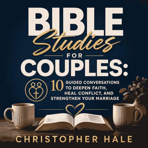 『Bible Studies for Couples: 10 Guided Conversations to Deepen Faith, Heal Conflict, and Strengthen Your Marriage』のカバーアート