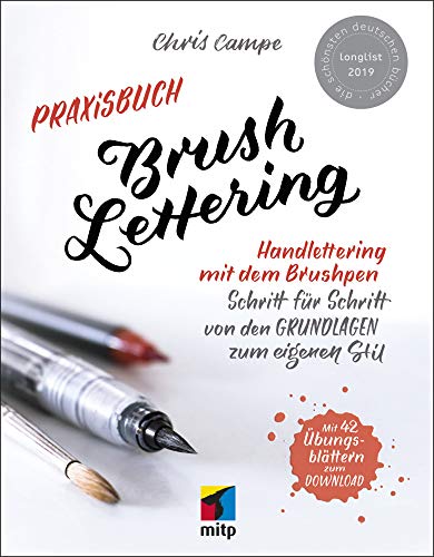 Praxisbuch Brush Lettering: Handlettering und Brushlettering mit dem Brushpen
