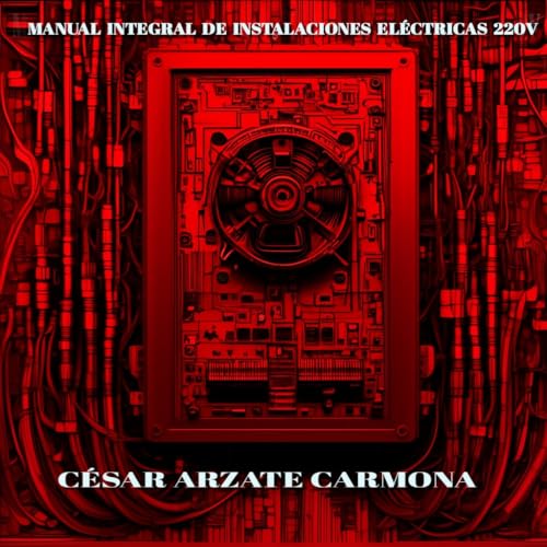 MANUAL INTEGRAL PARA INSTALACIÓNES ELÉCTRICAS 220V