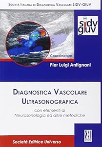 Vedi scheda su Amazon Diagnostica vascolare ultrasonografica con elementi di neurosonologia ed altre metodiche