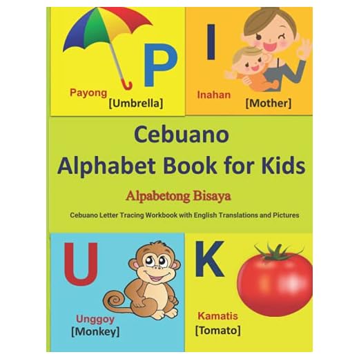 Cebuano Alphabet Book for Kids: Alpabetong Bisaya | Cebuano Letter Tracing Workbook with English Translations and Pictures | 82 page book for children of ages 4+ to learn 20 Cebuano Alphabets