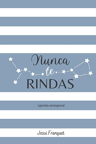 Agenda atemporal anual sin fechas A5 - Semana vista - Planificador 365 días (Nunca te rindas) (Spanish Edition)