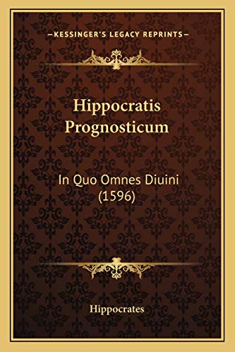 Hippocratis Prognosticum: In Quo Omnes Diuini (1596) (Latin Edition)