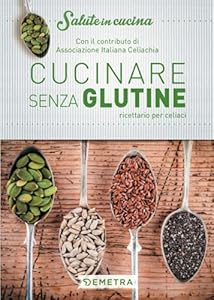Vedi scheda su Amazon Cucinare senza glutine: Ricettario per celiaci - Con il contributo di Associazione Italiana Celiachia