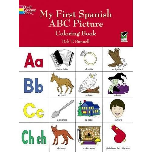 My First Spanish Abc Picture Coloring Book Dover Children S Bilingual Coloring Book Deb T Bunnell 0800759403585 Amazon Com Books