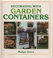 Decorating With Garden Containers 0572016123 Book Cover