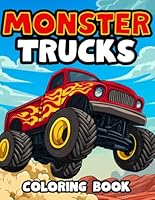 Monster Trucks Coloring Book: 60 Fun & Action Packed Designs for Kids and Adults B0DF68M2H9 Book Cover