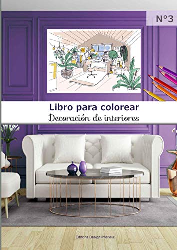 Libro para colorear Decoración de interiores N°3: 40 páginas para colorear de gran formato | Adultos y niños | Apasionados del diseño de interiores | ... mobiliario | Arte creativo (Spanish Edition)