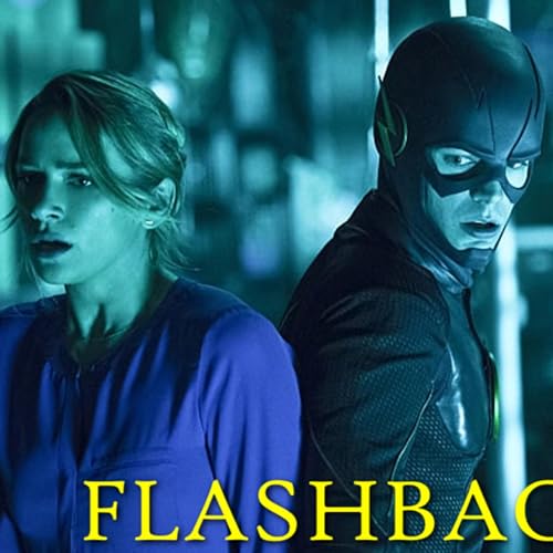 FLASHBACKS: A FLASH REWATCH PODCAST EP 32: "RUNNING TO STAND STILL" REVIEW Titelbild