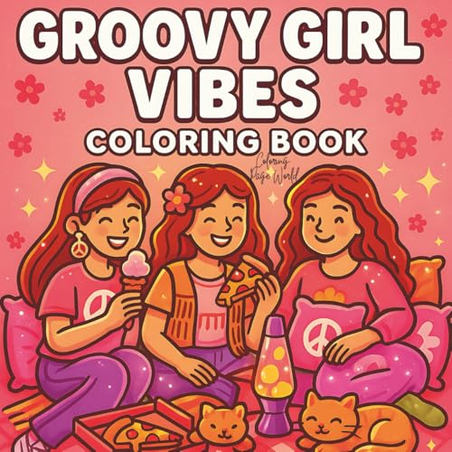 Groovy Girl Vibes Coloring Book: A Retro Coloring Book For Adults With Groovy Fashion, Flower Power, 70S Vibes, And Mindful Moments (Cozy Girl Colorin