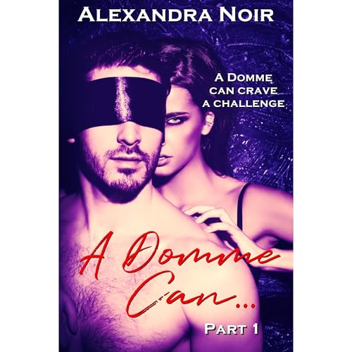 A Domme Can Crave a Challenge Audiobook By Alexandra Noir cover art