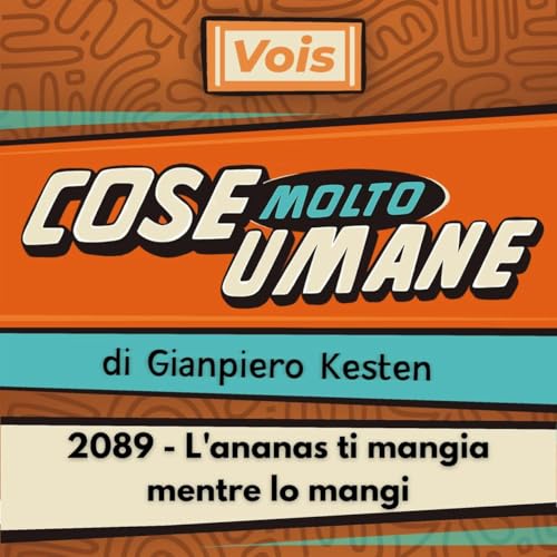 2089 - L'ananas ti mangia mentre lo mangi