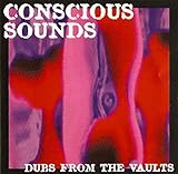 conscious rap  Conscious Sounds Presents Dubs from the Vaults