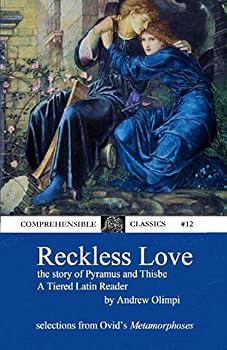 Paperback Reckless Love: The Story of Pyramus and Thisbe: A Tiered Latin Reader (Latin Edition) [Latin] Book
