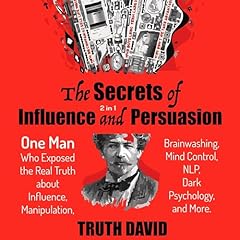 The Secrets of Influence and Persuasion Audiolibro Por Truth David arte de portada