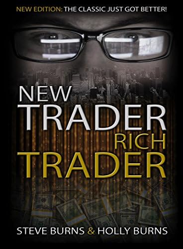 New Trader Rich Trader: 2nd Edition: Revised and Updated Kindle Edition