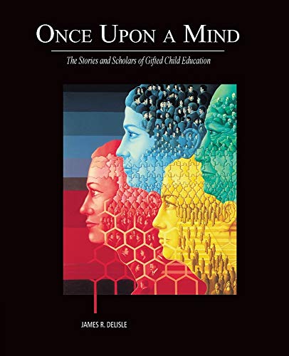 Once Upon a Mind - The Stories and Scholars of Gifted Child Education