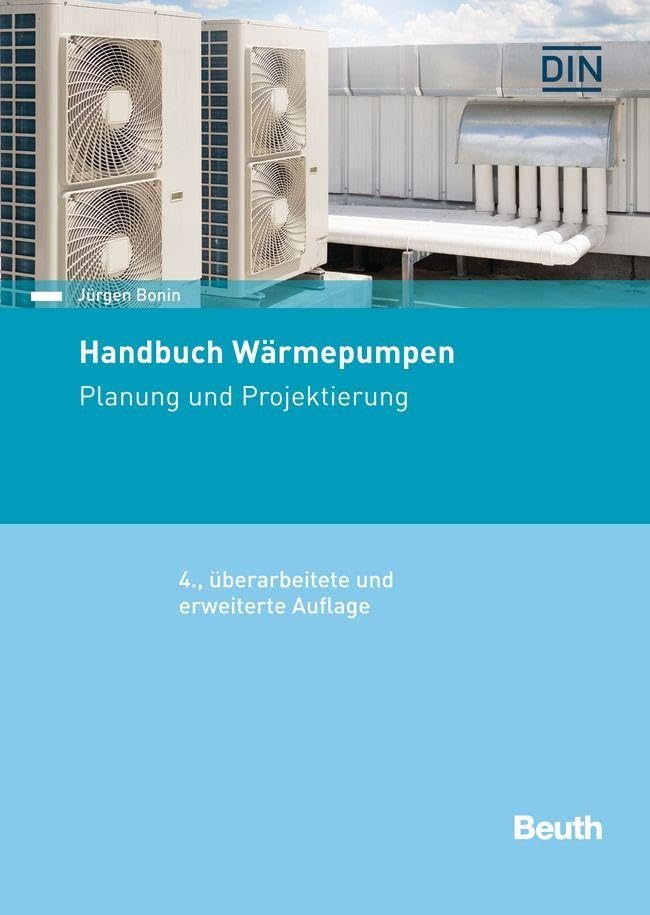 Handbuch Wärmepumpen: Planung und Projektierung (DIN Media Praxis)