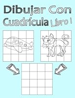 Dibujar Con Cuadrícula Libro 1: Dibujo simple para niños con sistema de cua-drícula, paso a paso, aprender a dibujar, adecu-ado para principiantes y avanzados 198775364X Book Cover