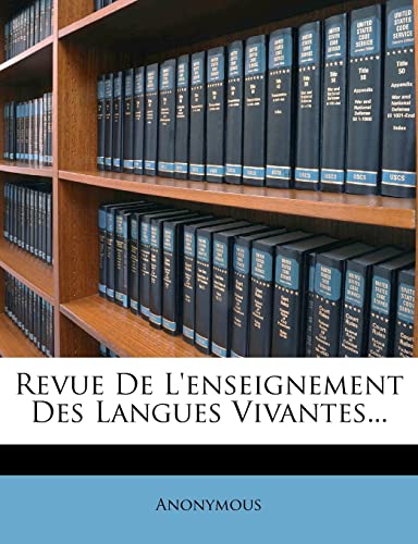 Revue De L'enseignement Des Langues Vivantes... (French Edition)
