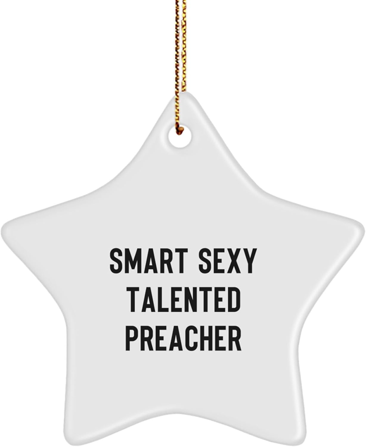 Funny Preacher Gifts from Family, Funny Preacher Star Ornament for Home Office, Smart Sexy Talented Preacher Christmas Unique Gifts