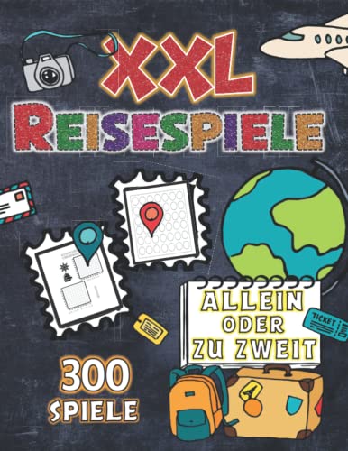 XXL Reisespiele - Allein oder zu zweit - 300 Spiele: Abwechslungsreiche Spiele & Rätsel für unterwegs: Klassiker & neue spannende, leicht zu lernende Reisespiele für Kinder und Erwachsene