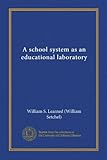  Un sistema scolastico come laboratorio educativo