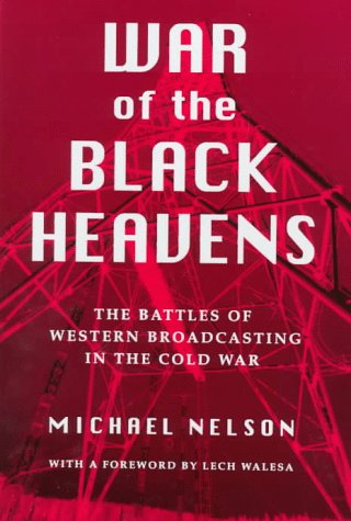 War of the Black Heavens: The Battles of Western Broadcasting in the Cold War